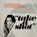 The Fantastics! Ft. Sulene Fleming - Take A Shot