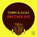Tommy Glasses - Another Day