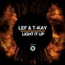 LEF, T-Kay - Light It Up