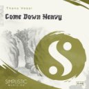 Thano Vessi - Come Down Heavy
