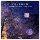 Lovegun - Human Consciousness