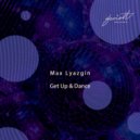 Max Lyazgin - Get Up & Dance