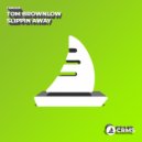 Tom Brownlow - Slippin Away