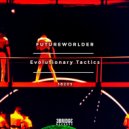 Futureworlder - Evolutionary Tactics 2