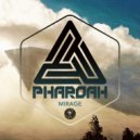 Pharoah - Mirage