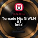 Dj N-Drive - Tornado Mix @ WLM #1