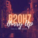 B20HZ - Hurry Up