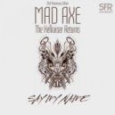 Mad Axe - Say My Name