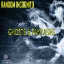 Random Incognito - Ghosts