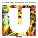 Earth n Days - Everybody Be Somebody (Original Mix)