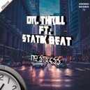 Dr. Thrill & Statik Beat - No Stress (feat. Statik Beat)