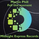 Martin Phill - Fell this moment