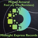 Miguel Amaral  - Feel my fire
