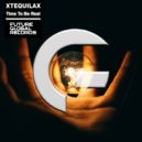 XTEQUILAX - Time To Be Real