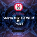 Dj N-Drive - Storm Mix 1@ WLM #1 (mix)