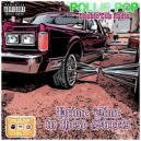 Pollie Pop & Double Cup Radio - Only Real Nih Left