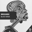 Brougen - Black Mask