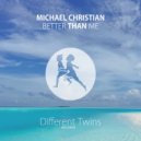 Michael Christian - Better Than Me