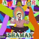 AVIATOR - Shaman