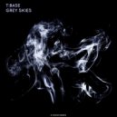 T:Base - Grey Skies