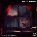 Riot Ten & Whales - Save You