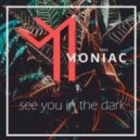 Max Moniac - See You in the Dark
