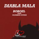 BoboEl Feat. Plumbing System - Diabla Mala (Mala Mala)