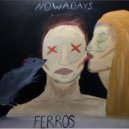 FERROS - Nowadays (Prod. by Ray-B)