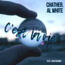 ChaTheR. & Al White & Linch Brown - C` est la vie