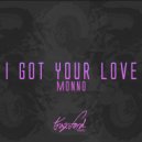 Monno - I Got Your Love
