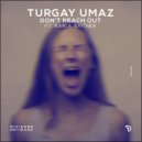 Turgay Umaz & Rabia Sayiner - Don't Reach Out (feat. Rabia Sayiner)