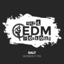 Hard EDM Workout - Salt