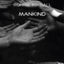 Ronnie Kimball - Mankind