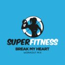 SuperFitness - Break My Heart (Workout Mix Edit 135 bpm)