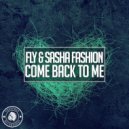 Fly & Sasha Fashion - Сome Back To Me (Dj Quba & Sandra K Remix)