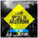 Calvo - Broke In Amsterdam