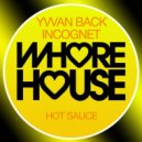 Yvvan Back, Incognet - Hot Sauce