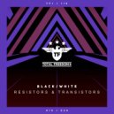 BLACK/WHITE - Resistors & Transistors