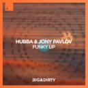 HUBBA & Jony Pavlov - Funky Up