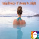 Amias Brooks - It's Gonna Be Alright