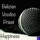Belizian Voodoo Priest - Happiness