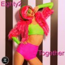 Eighty2 - Together (Original Mix)