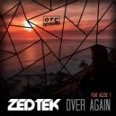 Zedtek Feat. Kizzie T - Over Again