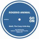 Rogerio Animal - Math, The Crazy Little Boy