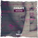 Evolate - Whisper