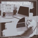 Relaxing Jazz - Laid-back Moods for WFH