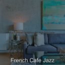 French Cafe Jazz - Glorious Backdrops for WFH
