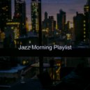 Jazz Morning Playlist - Joyful Work from Home
