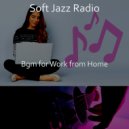 Soft Jazz Radio - Background for Remote Work