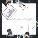 French Cafe Jazz - Background for Remote Work
